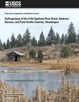 Hydrogeology of the Little Spokane River Basin, Spokane, Stevens, and Pend Oreilles Counties, Washington 1500551767 Book Cover