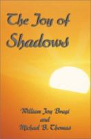 The Joy of Shadows 0595253431 Book Cover