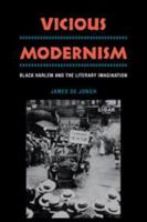 Vicious Modernism: Black Harlem and the Literary Imagination 0521326206 Book Cover