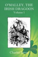 Charles O'malley, the Irish Dragoon; Volume 1 1514194325 Book Cover