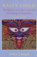 Kali's Child: The Mystical and the Erotic in the Life and Teachings of Ramakrishna 0226453774 Book Cover
