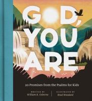 God, You Are: 20 Promises from the Psalms for Kids 143358431X Book Cover