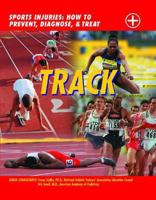Track (Sports Injuries: How to Prevent, Diagnose & Treat) 1590846389 Book Cover
