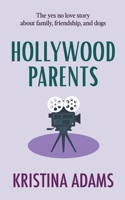 Hollywood Parents B0CG16TL5Q Book Cover