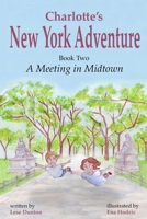 Charlotte's New York Adventure: A Meeting in Midtown 0692069240 Book Cover