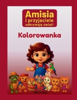 Amisia i przyjaciele odkrywaja swiat! - Kolorowanka (Polish Edition) 8397632220 Book Cover