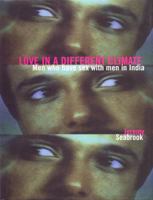 Love in a Different Climate : Men Who Have Sex with Men in India 1859848370 Book Cover
