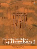 The Universal History of Numbers: World's First Number-systems Pt. 1 1860467903 Book Cover