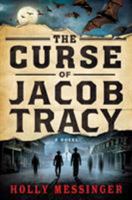 The Curse of Jacob Tracy 1250038987 Book Cover