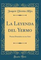 La Leyenda del Yermo: Poema Dram�tico En Un Acto 0364992948 Book Cover