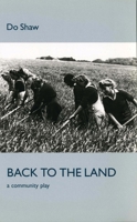 Back to the Land (Oberon Modern Plays) 1840023309 Book Cover
