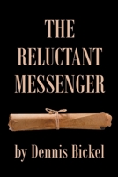 The Reluctant Messenger B0FRPQWSJQ Book Cover