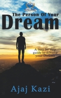 The Person of Your Dream: A Step by Step Guide to Achieve Your Dreams B08CPJJTQ4 Book Cover