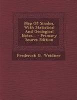 Map Of Sinaloa, With Statistical And Geological Notes... 1272484440 Book Cover