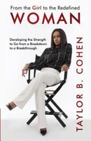 From the Girl to the Redefined Woman: Developing the Strength to Go from a Breakdown to a Breakthrough 0692120726 Book Cover