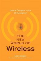 The New World of Wireless: How to Compete in the 4G Revolution 013700379X Book Cover