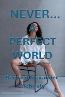 A Perfect World: : A Perry Richards Legal Mystery Book 1 B0H924Y58C Book Cover