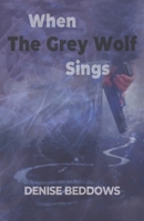 When The Grey Wolf Sings B08M255SCT Book Cover