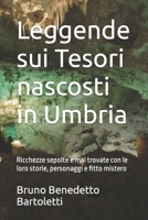 Leggende sui Tesori nascosti in Umbria: Ricchezze sepolte e mai trovate con le loro storie, personaggi e fitto mistero (Guide per visitare luoghi ... Storicamente interessanti) (Italian Edition) B0CRJCPSXF Book Cover