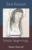 Simple Beginnings... Never Give Up null Book Cover