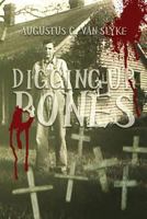 DIGGING UP BONES 0978568923 Book Cover