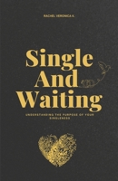 Single And Waiting: when God writes your love story B0FCBP5F1R Book Cover