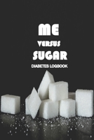 Me Versus Sugar Diabetes Logbook: blood sugar log book daily (2years) recording glucose levels for all ages B08417XBCS Book Cover