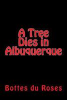 A Tree Dies in Albuquerque 1508578958 Book Cover