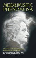 Mediumistic Phenomena: Observed in a Series of Sessions with Eusapia Palladino 1936033054 Book Cover
