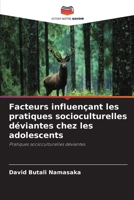 Facteurs influençant les pratiques socioculturelles déviantes chez les adolescents (French Edition) 6630118677 Book Cover