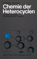 Chemie Der Heterocyclen: Theoretische Grundlagen . Darstellungsmethoden . Reaktionen 3642858791 Book Cover