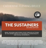 The Sustainers: Being, Building and Doing Good through Activism in the Sacred Spaces of Civil Rights, Human Rights and Social Movements 0996219064 Book Cover