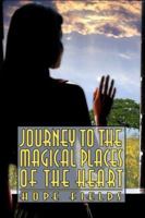 Journey to the Magical Places of the Heart 1413766897 Book Cover