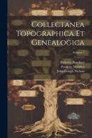 Collectanea Topographica Et Genealogica; Volume 7 1022481053 Book Cover