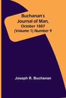 Buchanan's Journal of Man, October 1887 (Volume 1) Number 9 9356085617 Book Cover