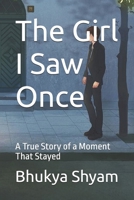 The Girl I Saw Once: A True Story of a Moment That Stayed B0GHFVMB27 Book Cover