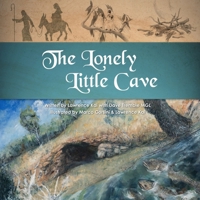 The Lonely Little Cave: A Christian fairytale B0DYPFJY43 Book Cover
