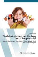 Suchtprävention bei Kindern durch Puppenspiel 3639411811 Book Cover