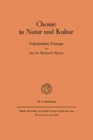 Chemie in Natur Und Kultur: Volkstumliche Vortrage 3663033198 Book Cover
