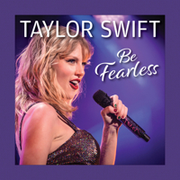 Taylor Swift Be Fearless Gift Book (Fox Chapel Publishing) A Beautiful Gift for Swifties with Stunning Photos, Inspiring Quotes, and Sprayed Edges (Thinking of You) 1497105579 Book Cover