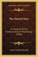 The Mental Man: An Outline of the Fundamentals of Psychology 1120903513 Book Cover