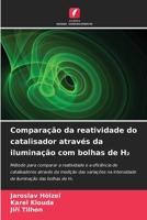 Comparação da reatividade do catalisador através da iluminação com bolhas de H2 (Portuguese Edition) 6209953832 Book Cover