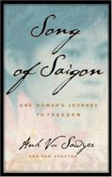 Song of Saigon: One Woman's Journey to Freedom 0446529087 Book Cover
