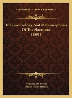 The Embryology and Metamorphosis of the Macroura 1167050614 Book Cover