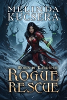 Rogue Rescue (Robin of Larkspur) 1949145239 Book Cover