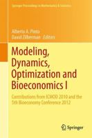 Modeling, Dynamics, Optimization and Bioeconomics I: Contributions from ICMOD 2010 and the 5th Bioeconomy Conference 2012 3319048481 Book Cover