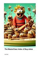 The MasterClass Index of Bug Jokes 1779665717 Book Cover