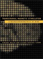 Transcranial Magnetic Stimulation: A Neurochronometrics of Mind 0262232286 Book Cover