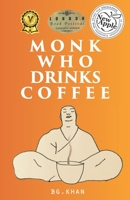 Monk Who Drinks Coffee: Pocket Book of Spiritual Enlightenment Experiences 1515322343 Book Cover