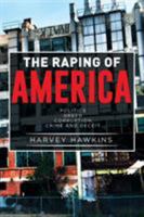 The Raping of America: Politics 1514424207 Book Cover